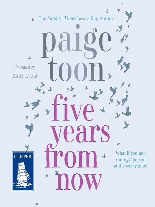 Title details for Five Years From Now by Paige Toon - Available